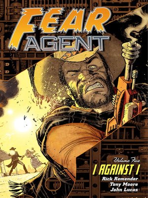 cover image of Fear Agent (2005), Volume 5